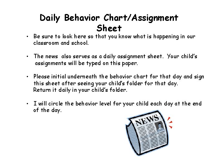 Daily Behavior Chart/Assignment Sheet • Be sure to look here so that you know Daily Behavior Chart/Assignment Sheet • Be sure to look here so that you know