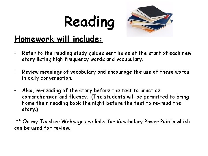Reading Homework will include: • Refer to the reading study guides sent home at Reading Homework will include: • Refer to the reading study guides sent home at