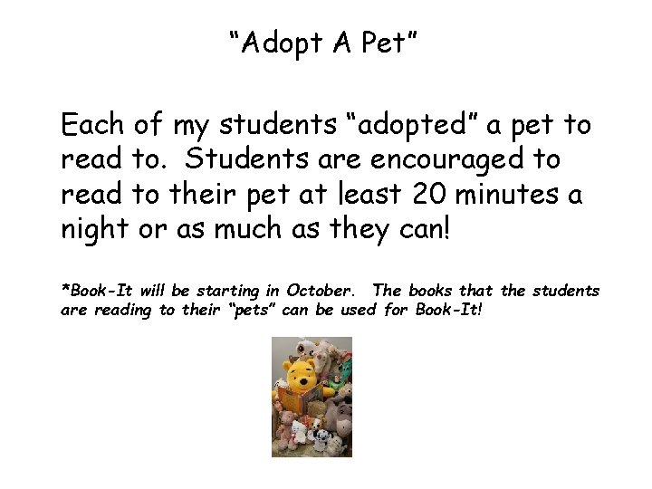 “Adopt A Pet” Each of my students “adopted” a pet to read to. Students “Adopt A Pet” Each of my students “adopted” a pet to read to. Students