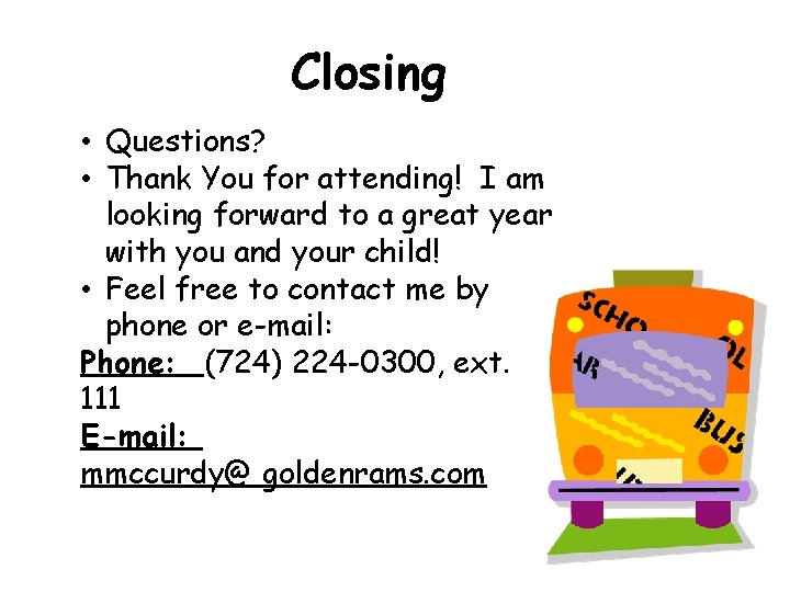 Closing • Questions? • Thank You for attending! I am looking forward to a Closing • Questions? • Thank You for attending! I am looking forward to a
