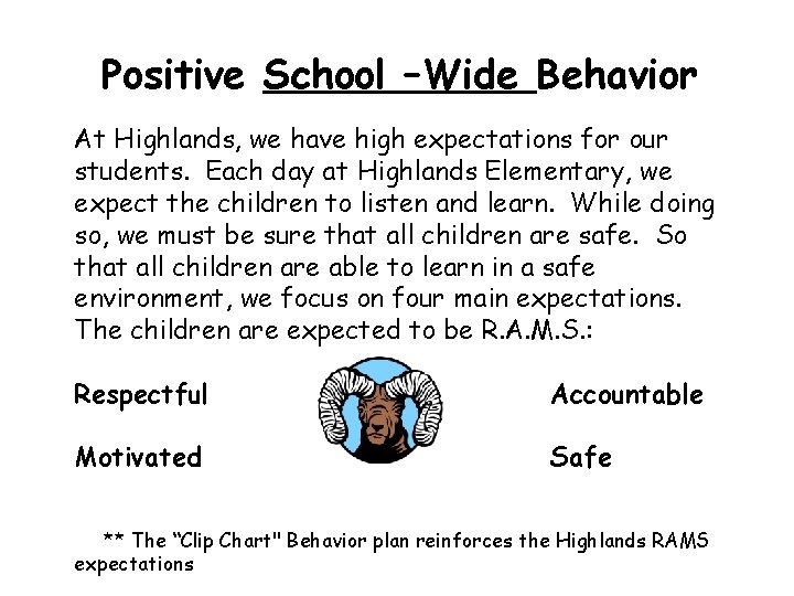Positive School –Wide Behavior At Highlands, we have high expectations for our students. Each Positive School –Wide Behavior At Highlands, we have high expectations for our students. Each