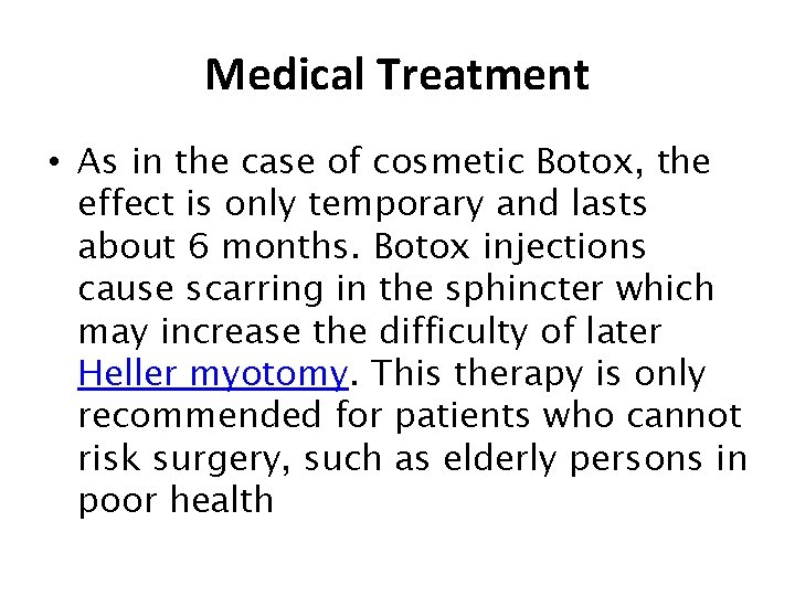 Medical Treatment • As in the case of cosmetic Botox, the effect is only