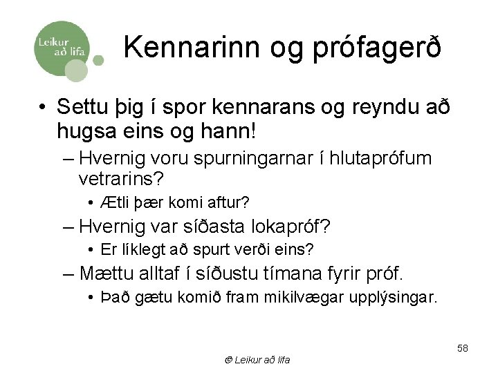 Kennarinn og prófagerð • Settu þig í spor kennarans og reyndu að hugsa eins