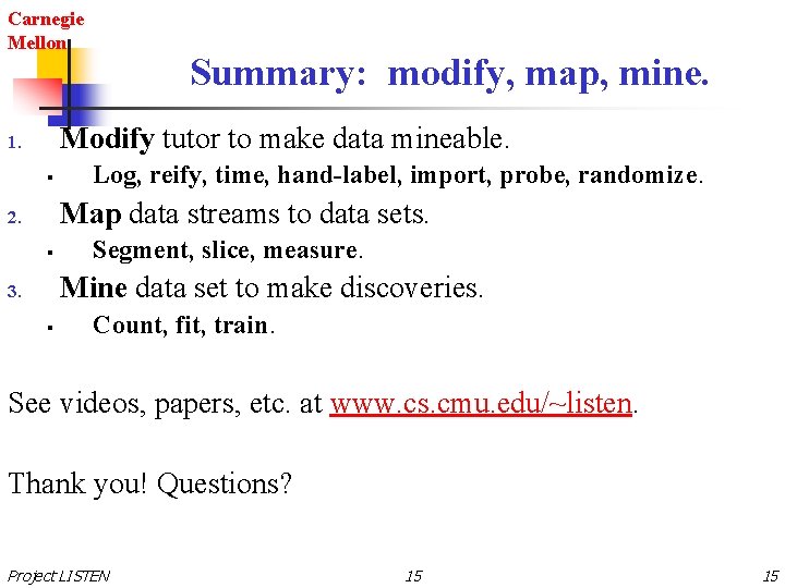 Carnegie Mellon Summary: modify, map, mine. Modify tutor to make data mineable. 1. §