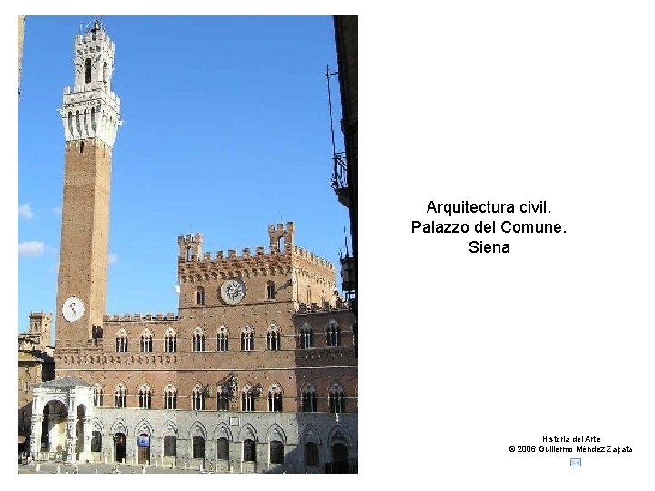 Claseshistoria Arquitectura civil. Palazzo del Comune. Siena Historia del Arte © 2006 Guillermo Méndez