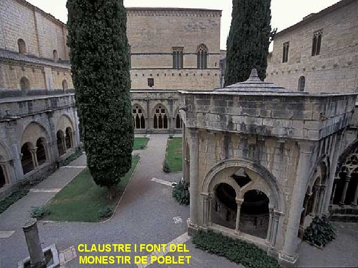 CLAUSTRE I FONT DEL MONESTIR DE POBLET 