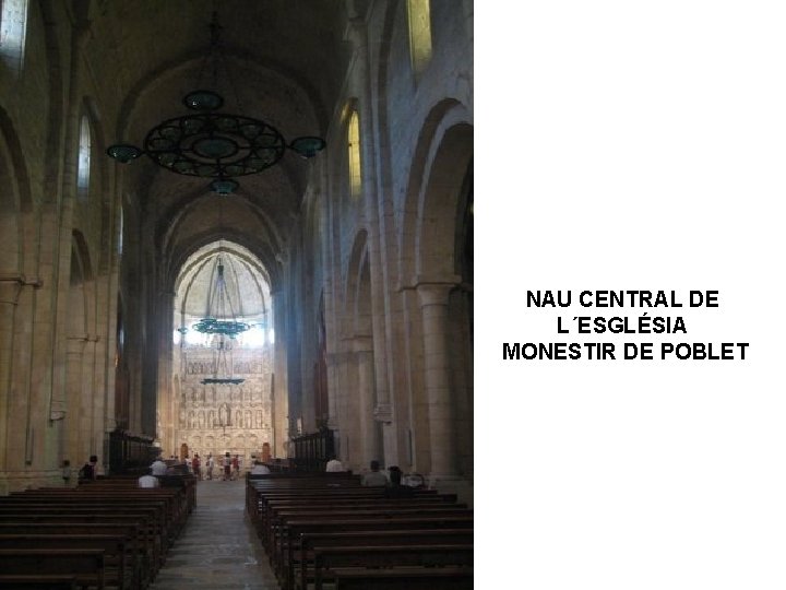 NAU CENTRAL DE L´ESGLÉSIA MONESTIR DE POBLET 