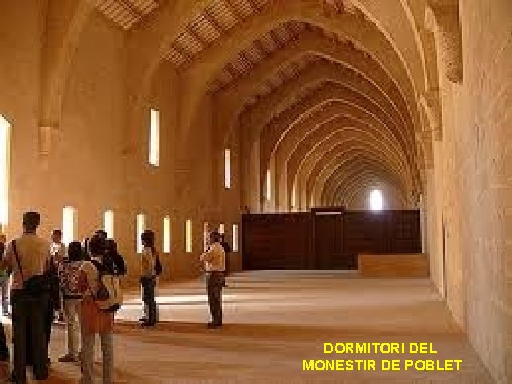 DORMITORI DEL MONESTIR DE POBLET 