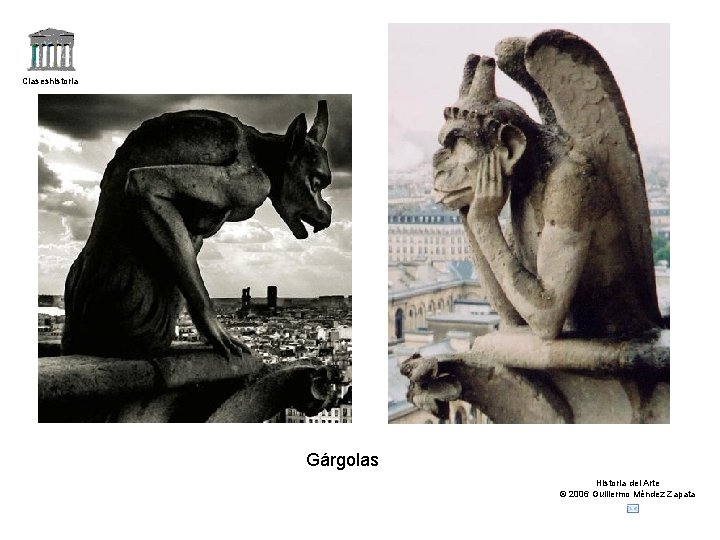 Claseshistoria Gárgolas Historia del Arte © 2006 Guillermo Méndez Zapata 