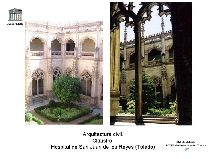 Claseshistoria Arquitectura civil. Claustro. Hospital de San Juan de los Reyes (Toledo) Historia del