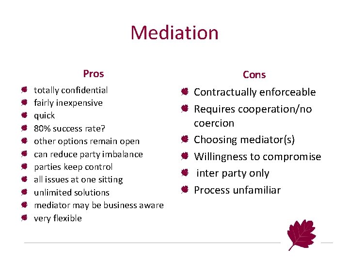 Mediation Pros totally confidential fairly inexpensive quick 80% success rate? other options remain open