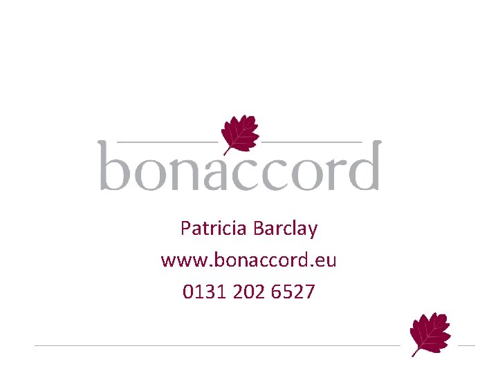 Patricia Barclay www. bonaccord. eu 0131 202 6527 