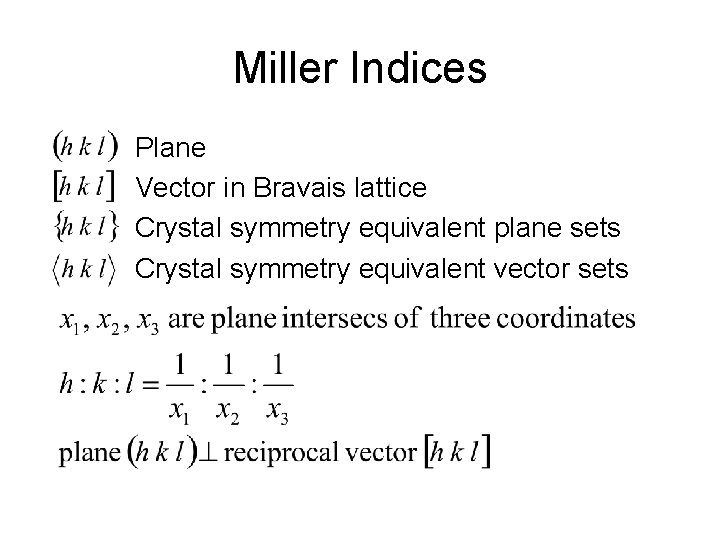 Miller Indices Plane Vector in Bravais lattice Crystal symmetry equivalent plane sets Crystal symmetry Miller Indices Plane Vector in Bravais lattice Crystal symmetry equivalent plane sets Crystal symmetry