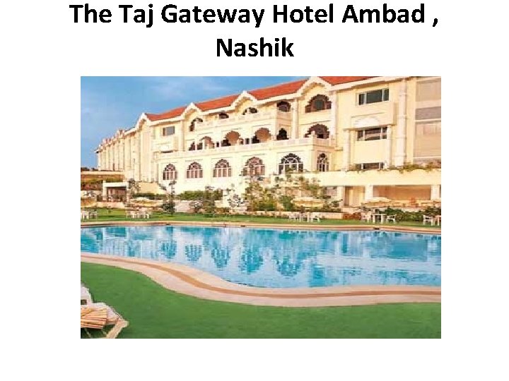 The Taj Gateway Hotel Ambad , Nashik 