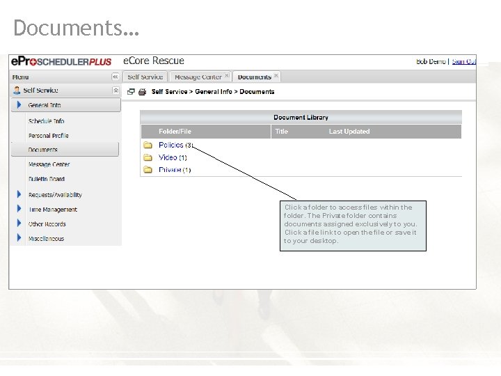 Documents… Click a folder to access files within the folder. The Private folder contains