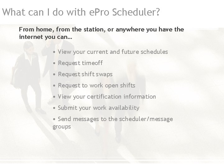 What can I do with e. Pro Scheduler? From home, from the station, or