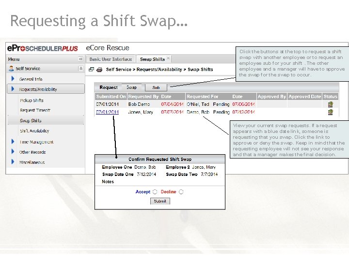 Requesting a Shift Swap… Click the buttons at the top to request a shift
