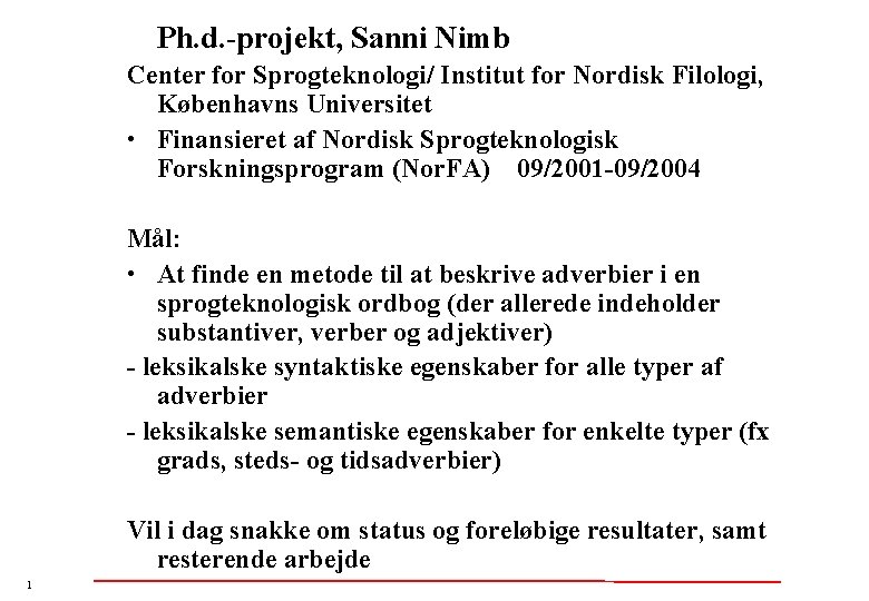 Ph. d. -projekt, Sanni Nimb Center for Sprogteknologi/ Institut for Nordisk Filologi, Københavns Universitet