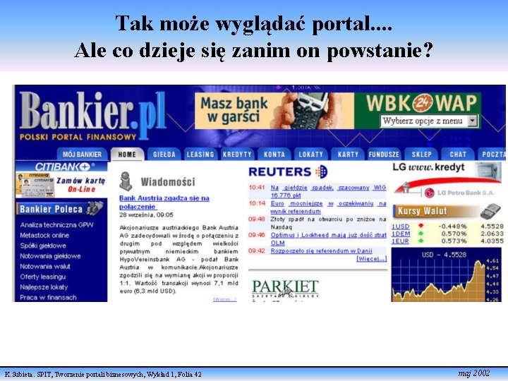 Tak może wyglądać portal. . Ale co dzieje się zanim on powstanie? K. Subieta.