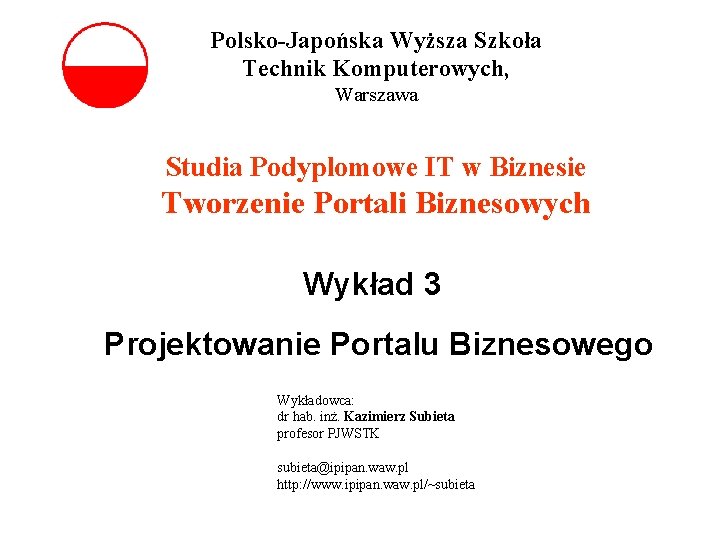 Polsko-Japońska Wyższa Szkoła Technik Komputerowych, Warszawa Studia Podyplomowe IT w Biznesie Tworzenie Portali Biznesowych
