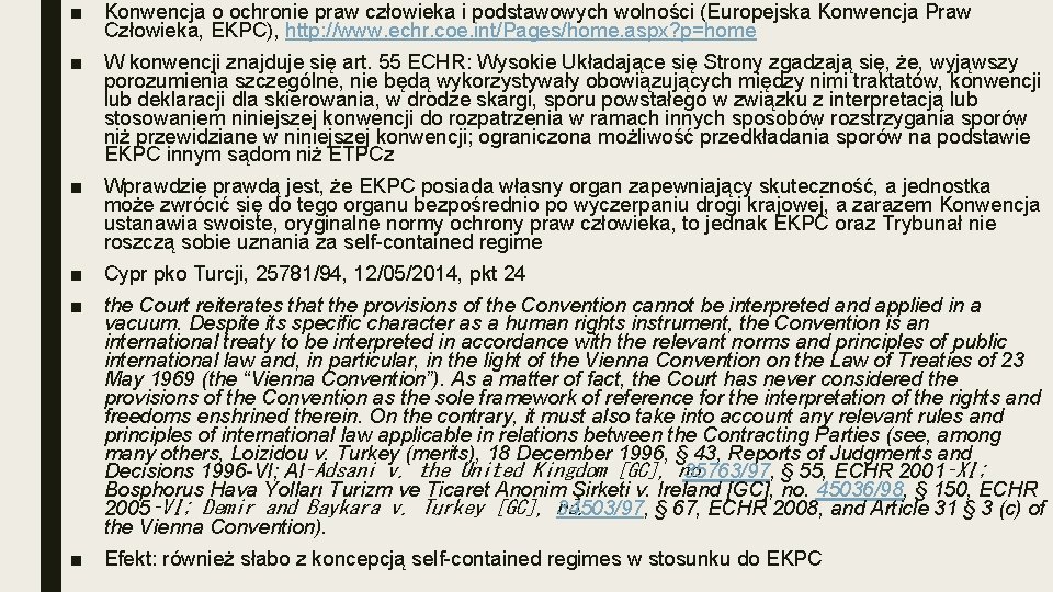 ■ Konwencja o ochronie praw człowieka i podstawowych wolności (Europejska Konwencja Praw Człowieka, EKPC),