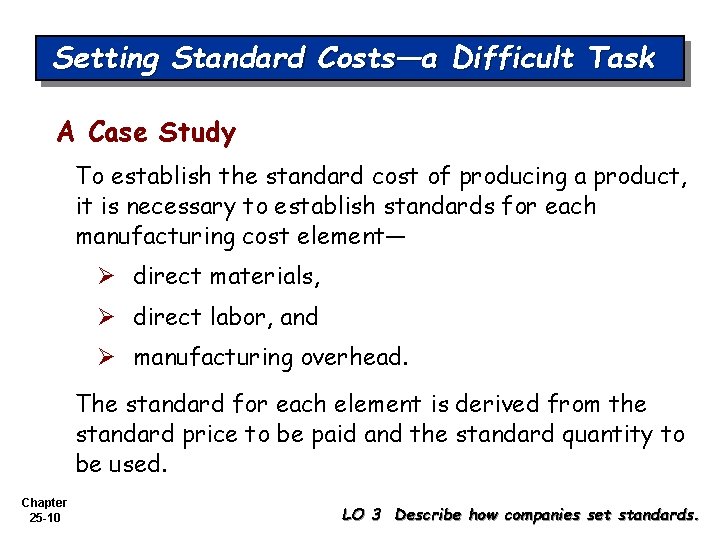 Setting Standard Costs—a Difficult Task A Case Study To establish the standard cost of