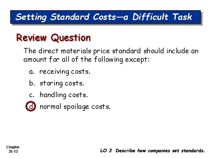 Setting Standard Costs—a Difficult Task Review Question The direct materials price standard should include