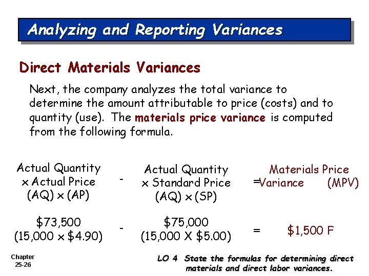 Analyzing and Reporting Variances Direct Materials Variances Next, the company analyzes the total variance