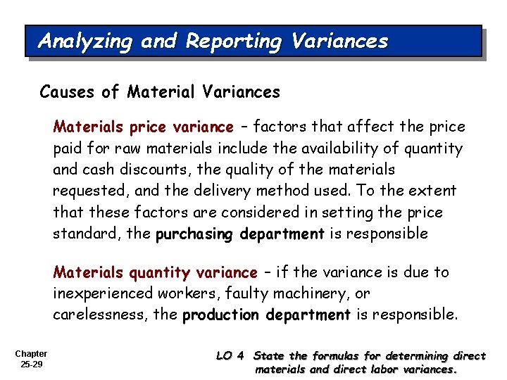 Analyzing and Reporting Variances Causes of Material Variances Materials price variance – factors that