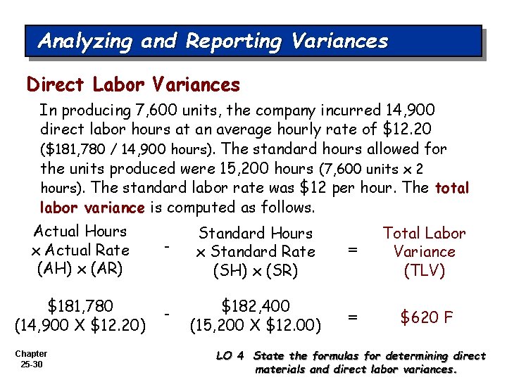 Analyzing and Reporting Variances Direct Labor Variances In producing 7, 600 units, the company