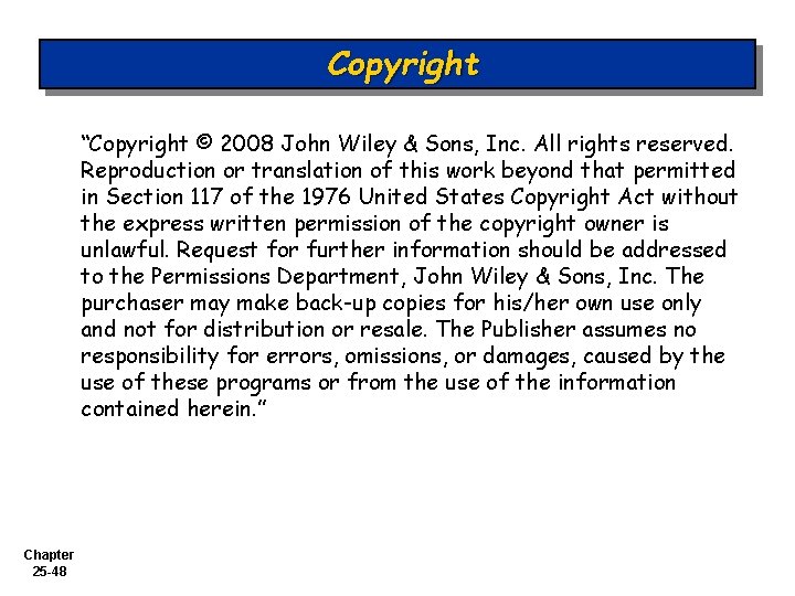 Copyright “Copyright © 2008 John Wiley & Sons, Inc. All rights reserved. Reproduction or