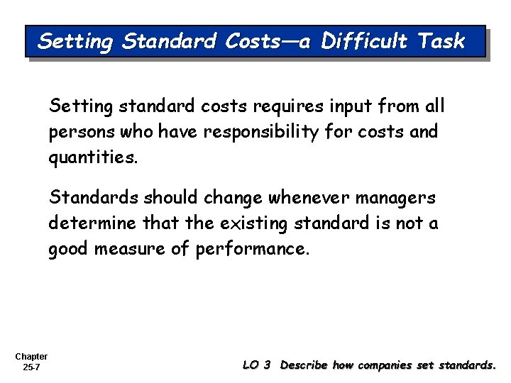 Setting Standard Costs—a Difficult Task Setting standard costs requires input from all persons who