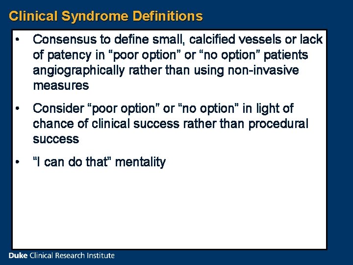 Clinical Syndrome Definitions • “Poor Option” Patients: Patients felt to have poor endovascular or Clinical Syndrome Definitions • “Poor Option” Patients: Patients felt to have poor endovascular or