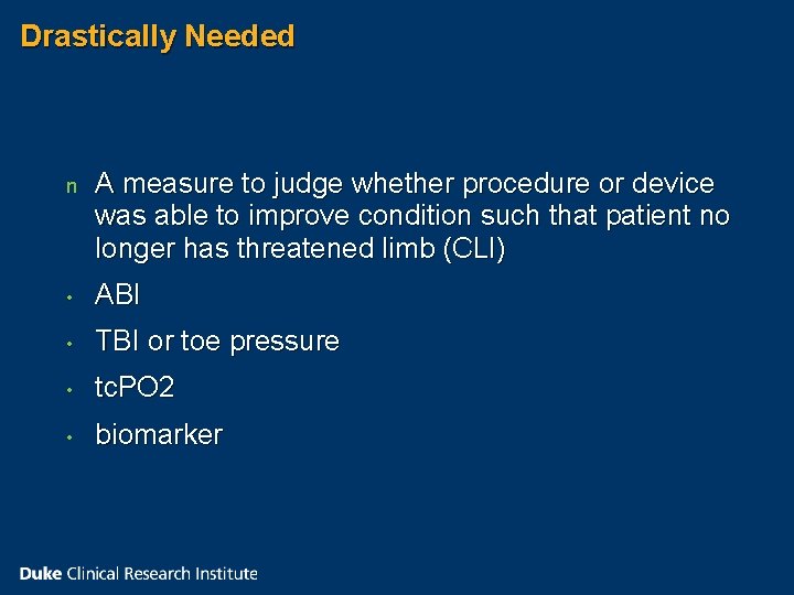 Drastically Needed n A measure to judge whether procedure or device was able to Drastically Needed n A measure to judge whether procedure or device was able to