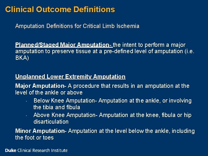 Clinical Outcome Definitions Amputation Definitions for Critical Limb Ischemia Planned/Staged Major Amputation- the intent Clinical Outcome Definitions Amputation Definitions for Critical Limb Ischemia Planned/Staged Major Amputation- the intent