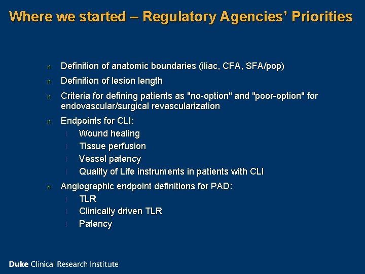 Where we started – Regulatory Agencies’ Priorities n Definition of anatomic boundaries (iliac, CFA, Where we started – Regulatory Agencies’ Priorities n Definition of anatomic boundaries (iliac, CFA,
