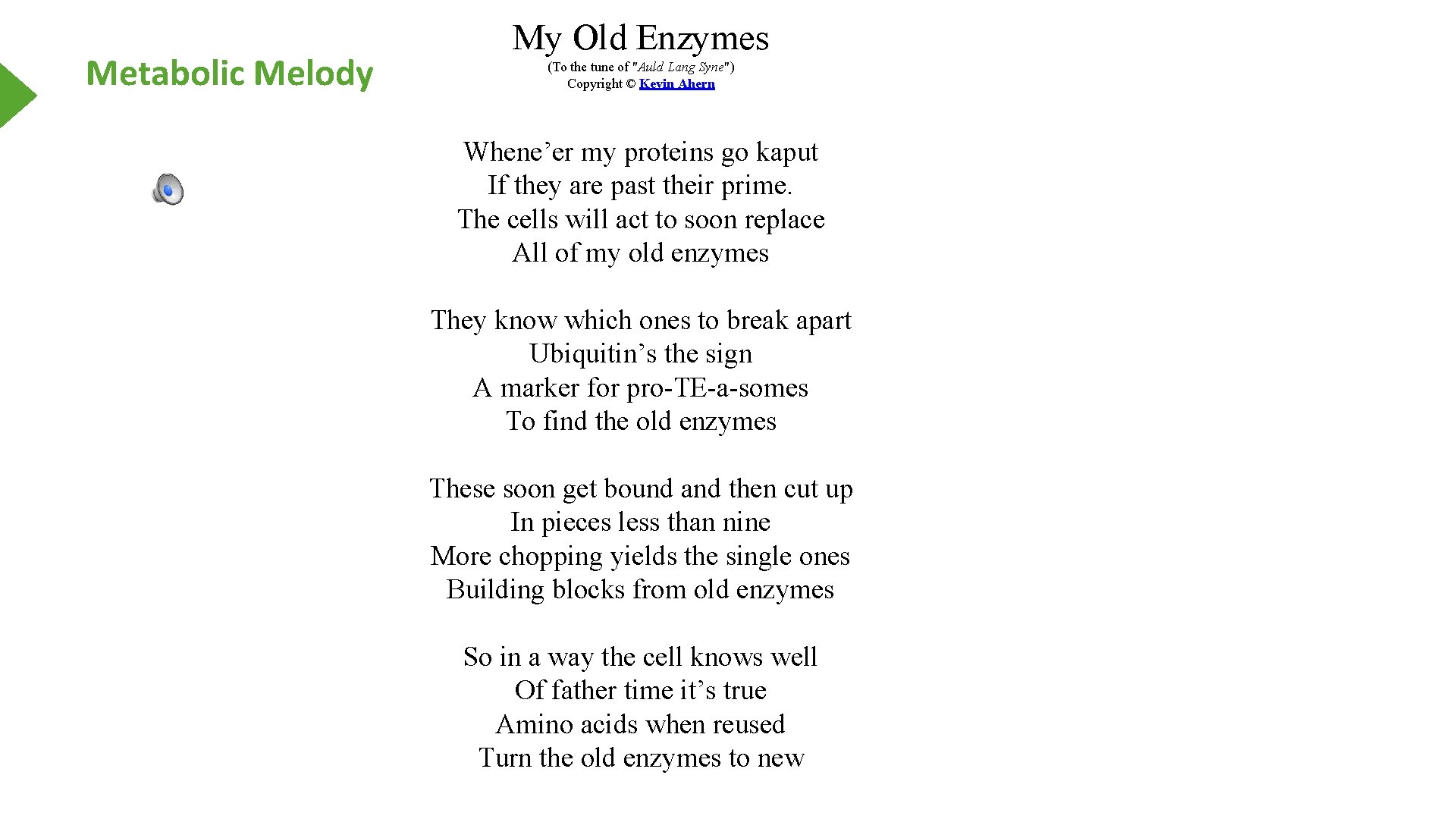 Metabolic Melody My Old Enzymes (To the tune of "Auld Lang Syne") Copyright ©