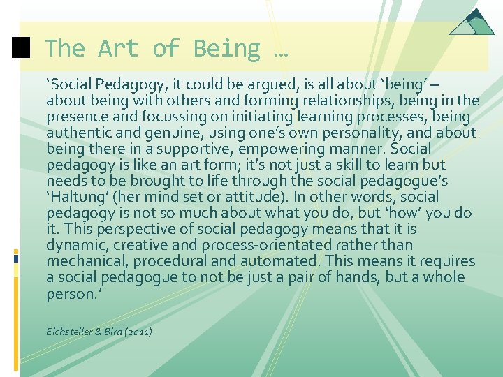 The Art of Being … ‘Social Pedagogy, it could be argued, is all about The Art of Being … ‘Social Pedagogy, it could be argued, is all about