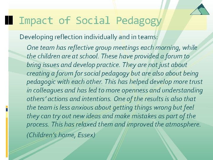 Impact of Social Pedagogy Developing reflection individually and in teams: One team has reflective Impact of Social Pedagogy Developing reflection individually and in teams: One team has reflective