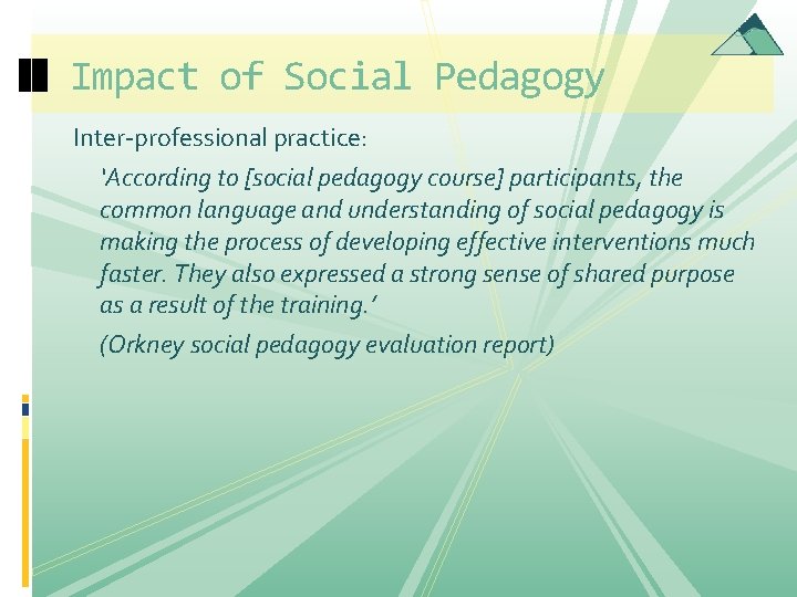 Impact of Social Pedagogy Inter-professional practice: ‘According to [social pedagogy course] participants, the common