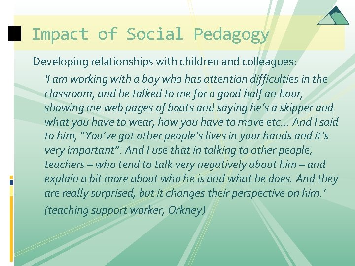Impact of Social Pedagogy Developing relationships with children and colleagues: ‘I am working with Impact of Social Pedagogy Developing relationships with children and colleagues: ‘I am working with