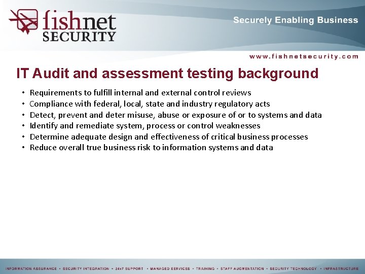 IT Audit and assessment testing background • • • Requirements to fulfill internal and IT Audit and assessment testing background • • • Requirements to fulfill internal and
