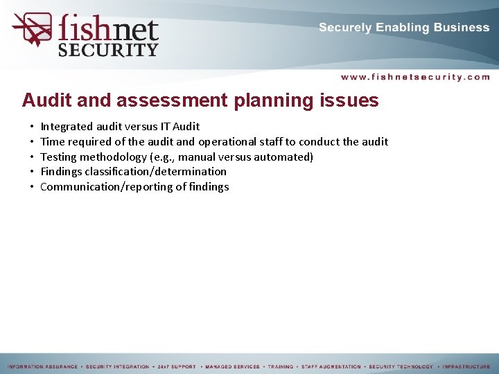 Audit and assessment planning issues • • • Integrated audit versus IT Audit Time Audit and assessment planning issues • • • Integrated audit versus IT Audit Time