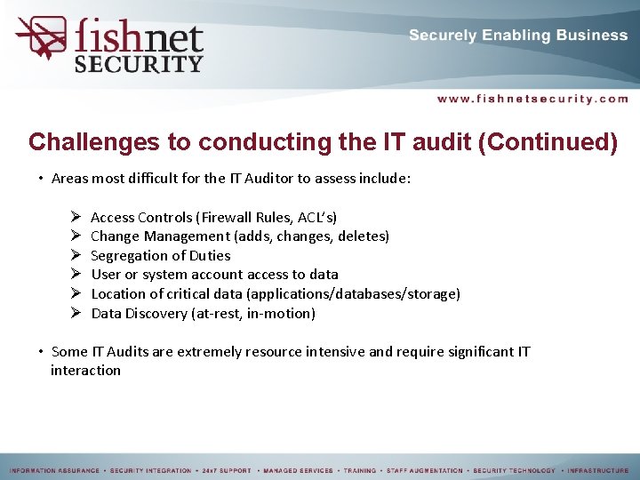 Challenges to conducting the IT audit (Continued) • Areas most difficult for the IT Challenges to conducting the IT audit (Continued) • Areas most difficult for the IT