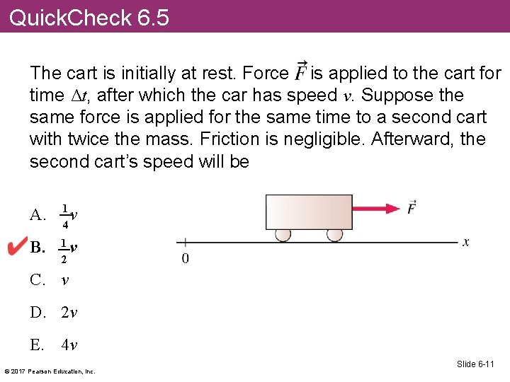 Quick. Check 6. 5 The cart is initially at rest. Force is applied to