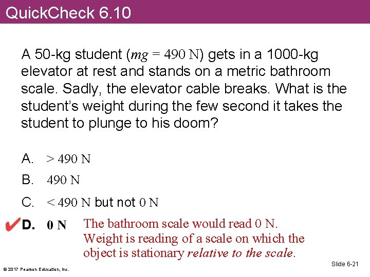 Quick. Check 6. 10 A 50 -kg student (mg = 490 N) gets in