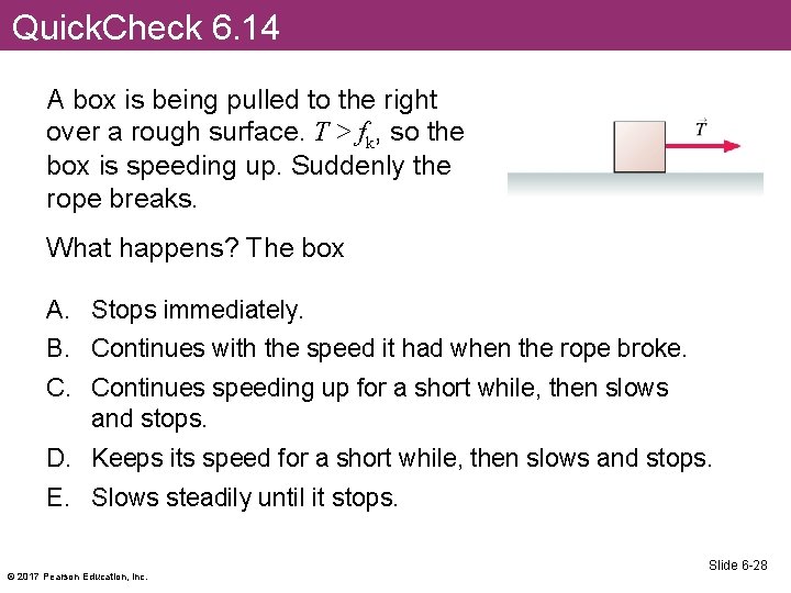 Quick. Check 6. 14 A box is being pulled to the right over a