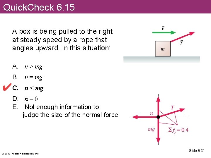 Quick. Check 6. 15 A box is being pulled to the right at steady