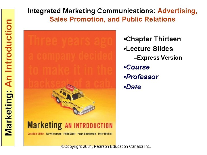 Marketing: An Introduction Integrated Marketing Communications: Advertising, Sales Promotion, and Public Relations • Chapter