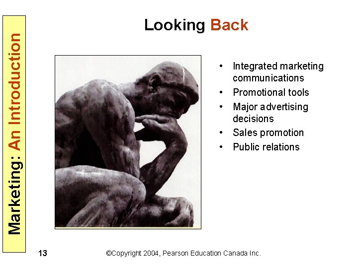 Marketing: An Introduction Looking Back • Integrated marketing communications • Promotional tools • Major